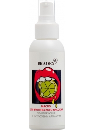 Тонизирующее массажное масло Bradex с цитрусовым ароматом - 100 мл. - Bradex - купить с доставкой в Краснодаре